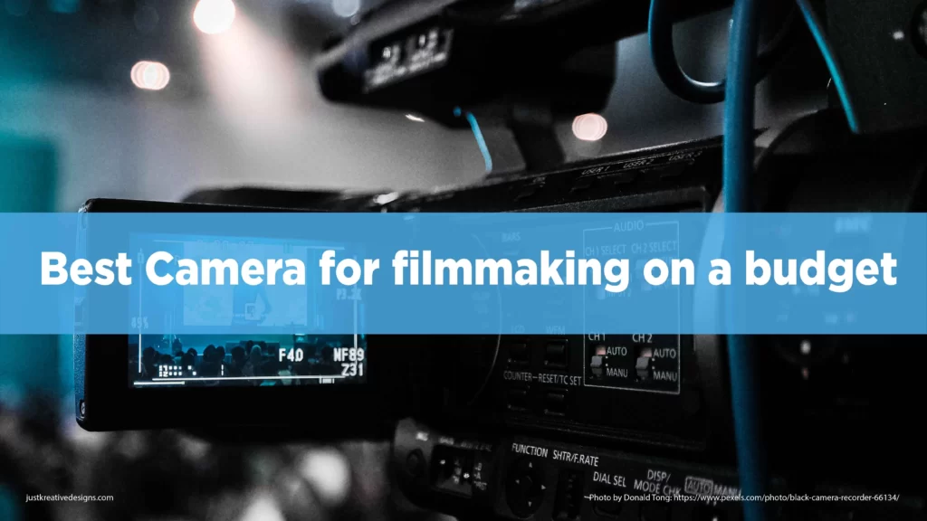 Best Camera for filmmaking on a budget
