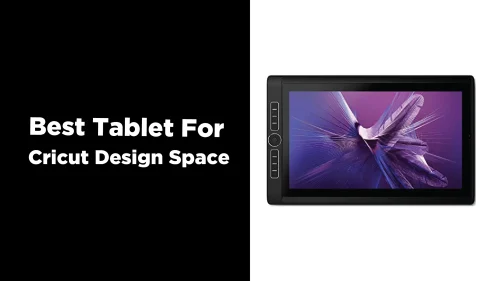 Best Tablet For Cricut Design Space
