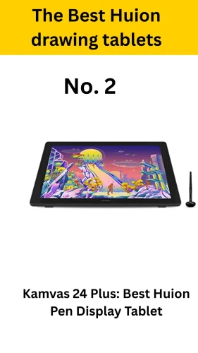 Kamvas 24 Plus: Best Huion Pen Display Tablet